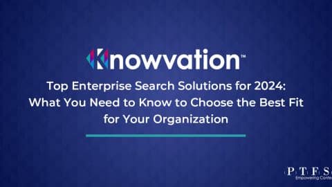 ptfs article Top Enterprise Search Solutions for What You Need to Know to Choose the Best Fit for Your Organization ptfs article Top Enterprise Search Solutions for What You Need to Know to Choose the Best Fit for Your Organization
